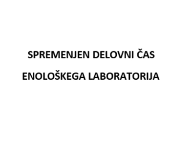 Spremenjen delovni čas enološkega laboratorija